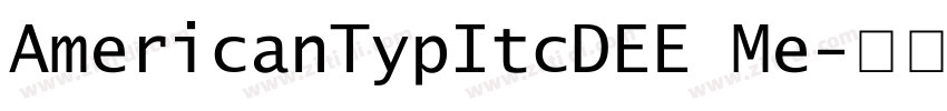 AmericanTypItcDEE Me字体转换